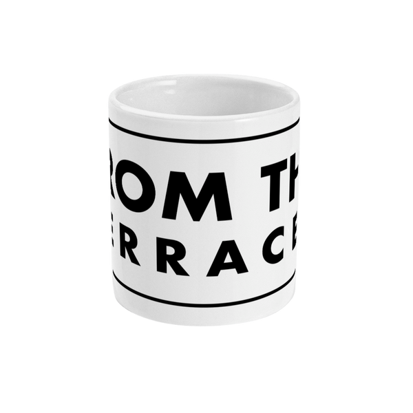 A white ceramic mug with black text that reads 'FROM THE TERRACES'.